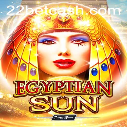Exploring the Thrills of EgyptianSunSE with 22Bet.com