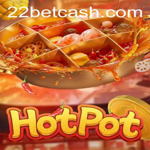 Exploring the Thrills of Hotpot: Play and Win at 22Bet.com
